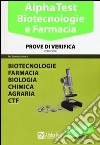 Alpha Test. Biotecnologie e farmacia. Prove di verifica libro