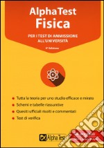 Alpha Test fisica. Per i test di ammissione all'università libro