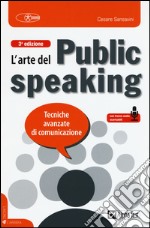 L'arte del public speaking. Tecniche avanzate di comunicazione libro