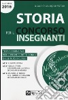 Storia per il concorso insegnanti 2016. Teoria essenziale per le prove scritte e orali delle nuove classi. Classi di concorso: A019, A022, A012 libro