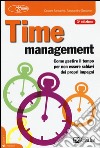 Time management. Come gestire il tempo per non essere schiavi dei propri impegni libro
