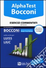 Alpha Test. Bocconi. Esercizi commentati. Valido anche per: Luiss, Liuc. Con software di simulazione libro