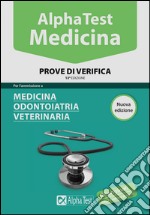 Alpha Test. Medicina. Prove di verifica. Per l`ammissione a medicina, odontoiatria, veterinaria libro usato