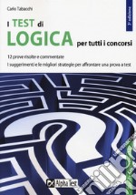 I test di logica per tutti i concorsi libro