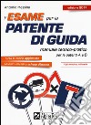 L'esame per la patente di guida. Manuale teorico-pratico per le patenti A e B libro