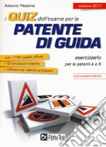 I quiz dell'esame per la patente di guida. Eserciziario per le patenti A e B. Con Contenuto digitale per download e accesso on line libro