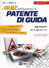 I quiz dell'esame per la patente di guida. Eserciziario per le patenti A e B. Con Contenuto digitale per download e accesso on line libro