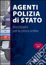 Agenti di Polizia di Stato. Eserciziario per la prova scritta libro