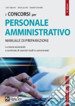 I concorsi per il personale amministrativo. Manuale di preparazione libro