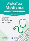 Alpha Test. Medicina. Prove di verifica. Per l'ammissione a medicina, odontoiatria, veterinaria libro