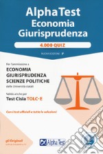 Alpha test economia e giurisprudenza. 4.000 quiz. Nuova ediz. Con Contenuto digitale per download libro