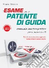 L'esame per la patente di guida. Manuale teorico-pratico per le patenti A e B libro