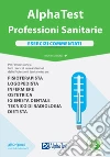 Alpha Test. Professioni sanitarie. Esercizi commentati. Con Contenuto digitale per download e accesso on line libro di Bertocchi Stefano Rodino Doriana Sironi Alberto