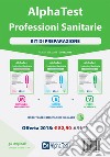 Alpha Test. Professioni sanitarie. Kit di preparazione: Manuale di preparazione-Esercizi commentati-Prove di verifica. Con software di esercitazione libro