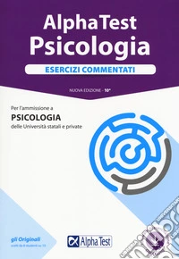 Alpha Test. Psicologia. Esercizi commentati. Con software libro