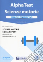 Alpha Test. Scienze motorie. Esercizi commentati. Con software libro