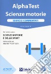 Alpha Test. Scienze motorie. Esercizi commentati. Con software libro