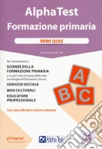 Alpha Test. Formazione primaria. 3000 quiz. Con software libro usato