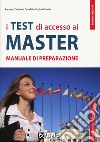 I test di accesso ai master. Manuale di preparazione libro