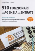 510 funzionari dell'Agenzia delle entrate. Eserciziario completo. Concorso 2018 libro