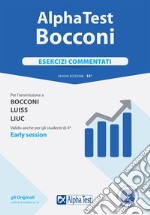 Alpha Test. Bocconi. Esercizi commentati. Per l'ammissione a Bocconi, Luiss, Liuc. Valido anche per gli studenti di 4ª early session. Nuova ediz. Con software di simulazione libro