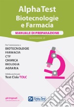 Alpha Test. Biotecnologie e farmacia. Manuale di preparazione. Nuova ediz. Con software di simulazione libro