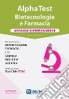 Alpha Test. Biotecnologie e farmacia. Manuale di preparazione. Con software di simulazione libro di Bertocchi Stefano Rodino Doriana Sironi Alberto