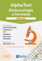 Alpha Test. Biotecnologie e farmacia. 3200 quiz. Nuova ediz. Con software di simulazione libro