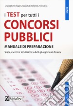 I test per tutti i concorsi pubblici. Manuale di preparazione libro