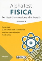 Alpha Test fisica. Per i test di ammissione all'università libro