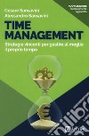 Time management. Strategie vincenti per gestire al meglio il proprio tempo. Nuova ediz. libro