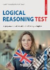 Logical reasoning test. La preparazione ai test attitudinali in lingua inglese libro di Desiderio F. (cur.) Tabacchi C. (cur.)