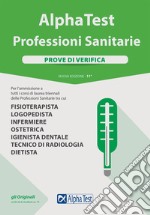 Alpha Test. Professioni sanitarie. Prove di verifica. Nuova ediz. libro