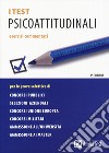 I test psicoattitudinali. Esercizi commentati libro