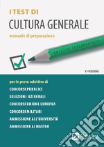 I test di cultura generale. Manuale di preparazione libro usato