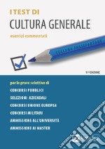 I test di cultura generale. Esercizi commentati libro usato