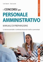 I concorsi per il personale amministrativo. Manuale di preparazione