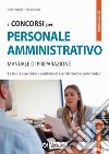 I concorsi per il personale amministrativo. Manuale di preparazione libro