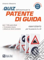 I quiz dell'esame per la patente di guida. Eserciziario per le patenti A e B. Con software di simulazione libro