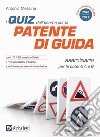 I quiz dell'esame per la patente di guida. Eserciziario per le patenti A e B. Con software di simulazione libro