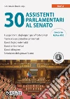 30 assistenti parlamentari al Senato. Con software di simulazione libro di Tabacchi Carlo Drago Massimo