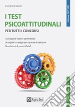 I test psicoattitudinali per tutti i concorsi libro