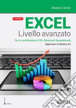 Excel livello avanzato. Per la certificazione ECDL Advanced Spreadsheet. Aggiornato al Syllabus 3.0 libro