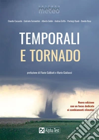 Temporali e tornado. Nuova ediz.