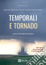 Temporali e tornado. Nuova ediz. libro