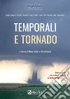 Temporali e tornado. Nuova ediz. libro