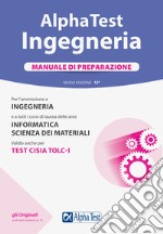 Alpha Test. Ingegneria. Manuale di preparazione. Nuova ediz. libro