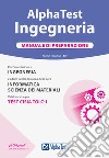 Alpha Test. Ingegneria. Manuale di preparazione. Nuova ediz. libro