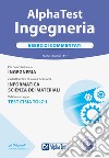 Alpha Test. Ingegneria. Esercizi commentati. Nuova ediz. Con software di simulazione libro