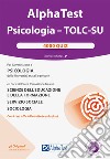 AlphaTest Psicologia - TOLC-SU (4000 quiz)